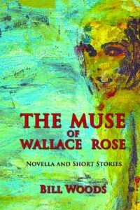 Cover of THE MUSE OF WALLACE ROSE by Bill Woods